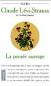 Lévi-Strauss, Claude, La Pensée sauvage (1962), réédition Presses Pocket, 1990.