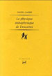 Daniel Garber, La Physique métaphysique de Descartes, P.U.F. Épithémée, 1999.
