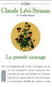 Lévi-Strauss, Claude, La Pensée sauvage (1962), réédition Presses Pocket, 1990.