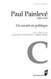 Claudine Fontanon et Robert Frank (dir.), Paul Painlevé (1863-1933). Un savant en politique, Presses Universitaires de Rennes, 2005.