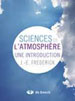 J.-E. Frederick, Sciences de l’atmosphère. Une introduction, trad. fcse De Boeck, 2011.